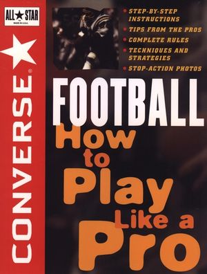 Converse All Star Football: How to Play Like a Pro (0471159786) cover image