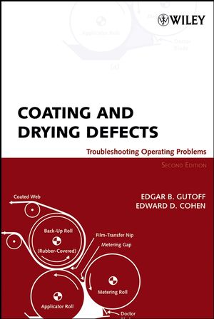 Coating and Drying Defects: Troubleshooting Operating Problems, 2nd Edition (0471713686) cover image