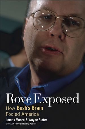 Rove Exposed: How Bush's Brain Fooled America (0471787086) cover image