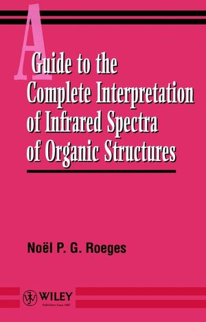 A Guide to the Complete Interpretation of Infrared Spectral of Organic Structures (0471939986) cover image