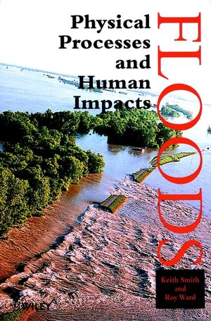 Floods: Physical Processes and Human Impacts (0471952486) cover image