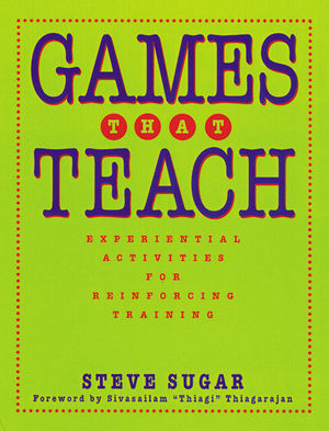 Games That Teach: Experiential Activities for Reinforcing Training  (0787940186) cover image