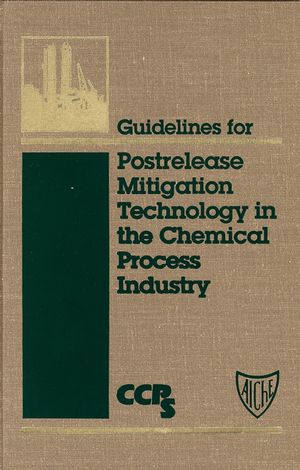 Guidelines for Postrelease Mitigation Technology in the Chemical Process Industry (0816905886) cover image