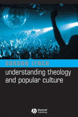 Understanding Theology and Popular Culture (1405117486) cover image