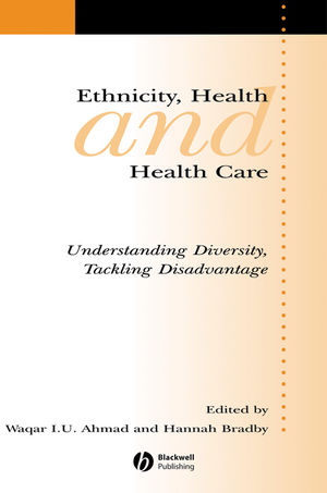 Ethnicity, Health and Health Care: Understanding Diversity, Tackling Disadvantage (1405168986) cover image
