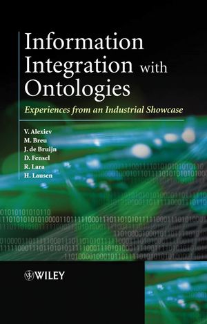 Information Integration with Ontologies: Experiences from an Industrial Showcase (0470010487) cover image