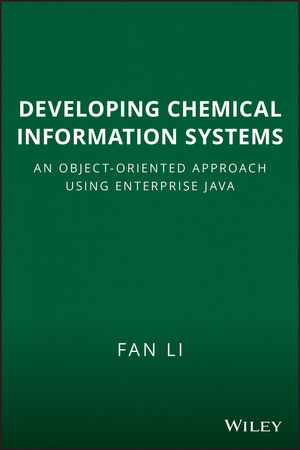 Developing Chemical Information Systems: An Object-Oriented Approach Using Enterprise Java (0470068787) cover image