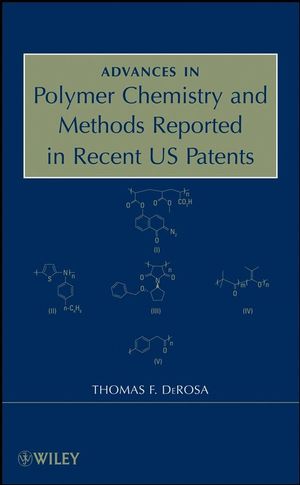 Advances in Polymer Chemistry and Methods Reported in Recent US Patents (0470385987) cover image