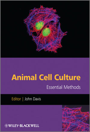 Animal Cell Culture: Essential Methods (0470666587) cover image