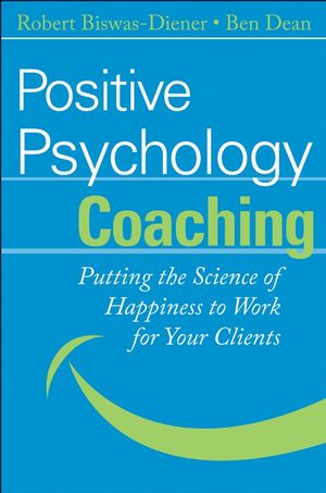Positive Psychology Coaching: Putting the Science of Happiness to Work for Your Clients (0470893087) cover image