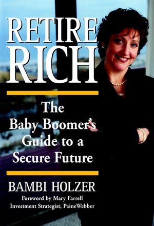 Retire Rich: The Baby Boomer's Guide to a Secure Future (0471358487) cover image
