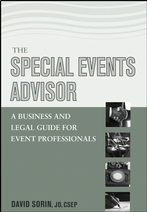 The Special Events Advisor: A Business and Legal Guide for Event Professionals (0471465887) cover image