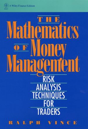 The Mathematics of Money Management: Risk Analysis Techniques for Traders (0471547387) cover image