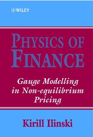 Physics of Finance: Gauge Modelling in Non-Equilibrium Pricing  (0471877387) cover image