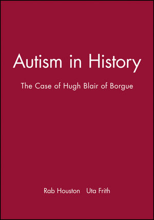 Autism in History: The Case of Hugh Blair of Borgue (0631220887) cover image