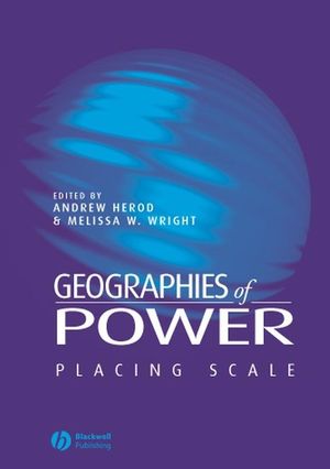 Geographies of Power: Placing Scale (0631225587) cover image