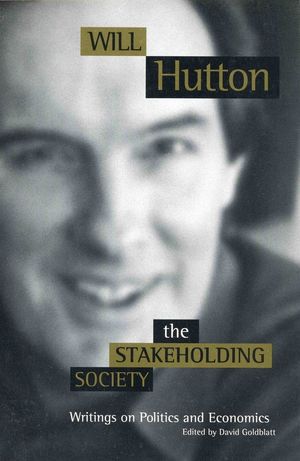 The Stakeholding Society: Writings on Politics and Economics (0745620787) cover image