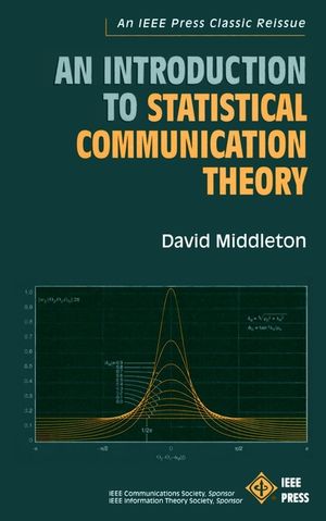 An Introduction to Statistical Communication Theory: An IEEE Press Classic Reissue (0780311787) cover image