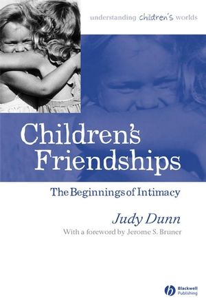 Children's Friendships: The Beginnings of Intimacy (1405114487) cover image