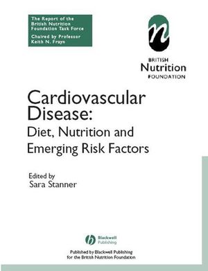 Cardiovascular Disease: Diet, Nutrition and Emerging Risk Factors (The Report of the British Nutrition Foundation Task Force) (1405143487) cover image