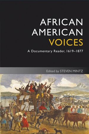 African American Voices: A Documentary Reader, 1619-1877, 4th Edition (1405182687) cover image