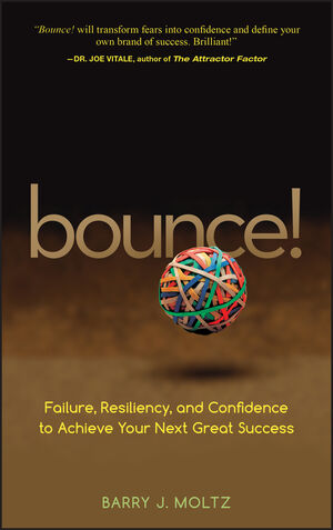 Bounce!: Failure, Resiliency, and Confidence to Achieve Your Next Great Success (0470224088) cover image