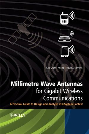 Millimetre Wave Antennas for Gigabit Wireless Communications: A Practical Guide to Design and Analysis in a System Context (0470515988) cover image