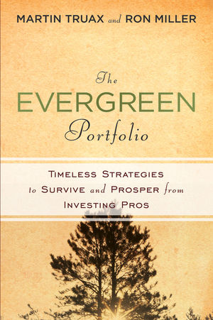 The Evergreen Portfolio: Timeless Strategies to Survive and Prosper from Investing Pros (0470560088) cover image