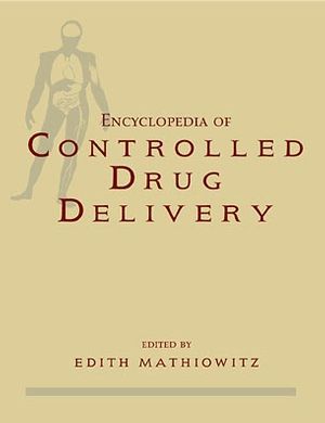Encyclopedia of Controlled Drug Delivery, 2 Volume Set (0471148288) cover image