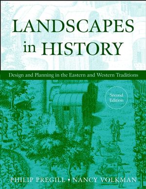 Landscapes in History: Design and Planning in the Eastern and Western Traditions , 2nd Edition  (0471293288) cover image