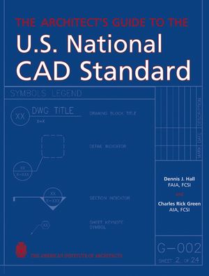 The Architect's Guide to the U.S. National CAD Standard (0471703788) cover image