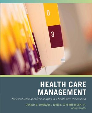 Wiley Pathways Healthcare Management: Tools and Techniques for Managing in a Health Care Environment (0471790788) cover image