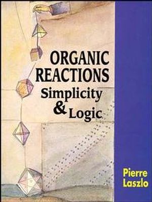 Organic Reactions: Simplicity and Logic (0471952788) cover image