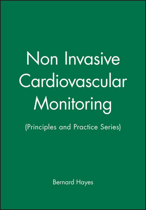 Non Invasive Cardiovascular Monitoring: (Principles and Practice Series) (0727910388) cover image