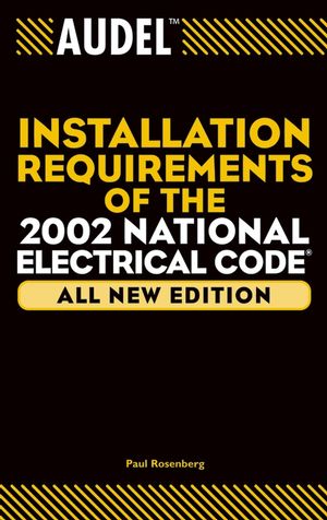 Audel Installation Requirements of the 2002 National Electrical Code, All New Edition (0764542788) cover image