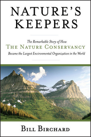 Nature's Keepers: The Remarkable Story of How the Nature Conservancy Became the Largest Environmental Group in the World (0787971588) cover image