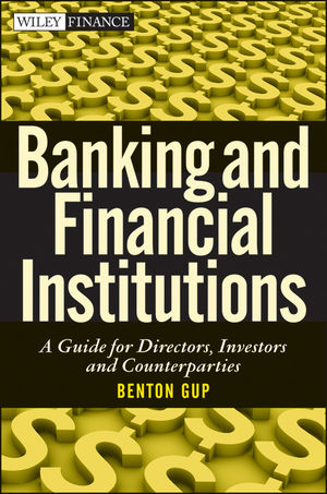 Banking and Financial Institutions: A Guide for Directors, Investors, and Borrowers (1118087488) cover image