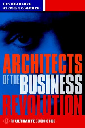 Architects of the Business Revolution: The Ultimate E-Business Book (1841121088) cover image