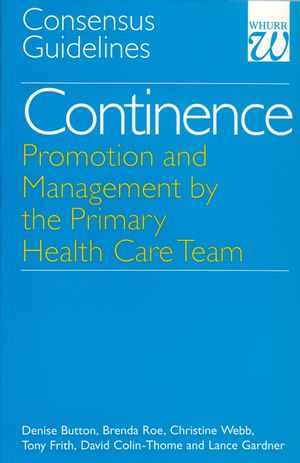 Continence - Promotion and Management by the Primary Health Care Team: Consensus Guidelines (1861560788) cover image