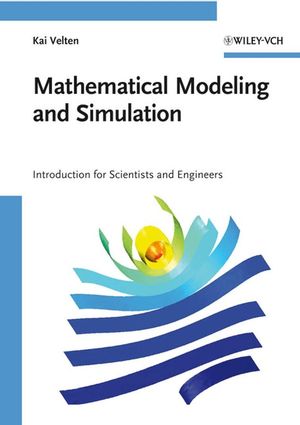 Mathematical Modeling and Simulation: Introduction for Scientists and Engineers (3527407588) cover image
