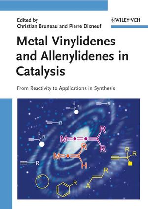 Metal Vinylidenes and Allenylidenes in Catalysis: From Reactivity to Applications in Synthesis (3527622888) cover image