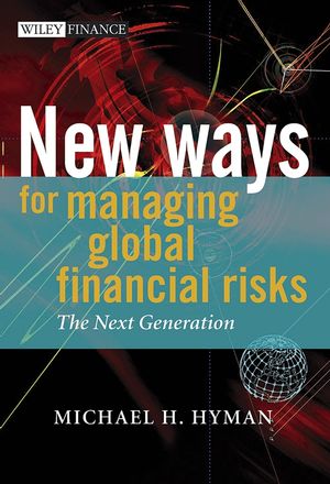 New Ways for Managing Global Financial Risks: The Next Generation (0470012889) cover image