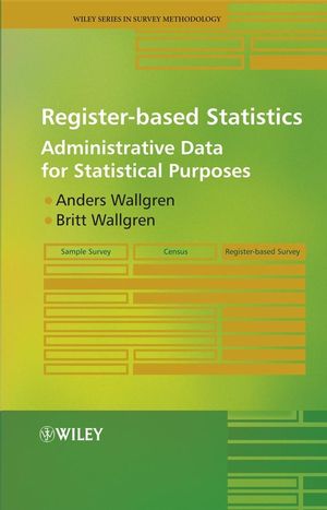 Register-based Statistics: Administrative Data for Statistical Purposes (0470027789) cover image