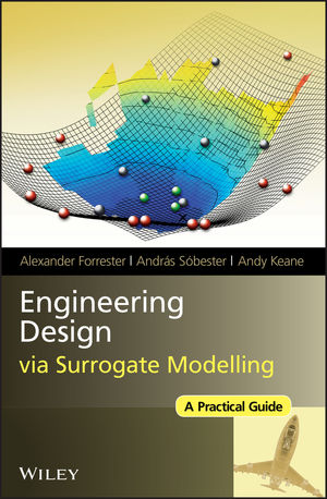 Engineering Design via Surrogate Modelling: A Practical Guide (0470060689) cover image