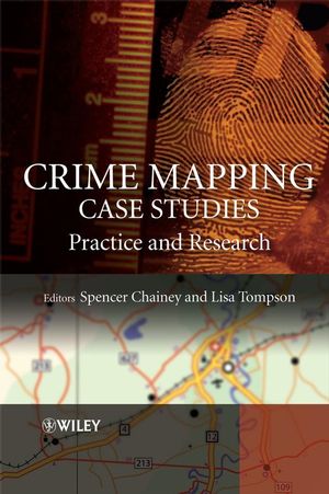 Crime Mapping Case Studies: Practice and Research (0470516089) cover image