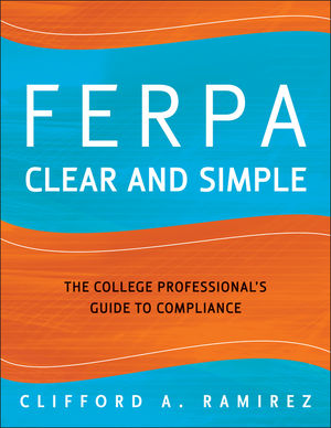 FERPA Clear and Simple: The College Professional's Guide to Compliance (0470538589) cover image