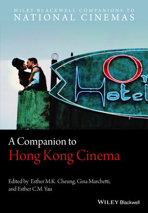 Wiley: A Companion to Hong Kong Cinema - Esther M. K. Cheung, Gina