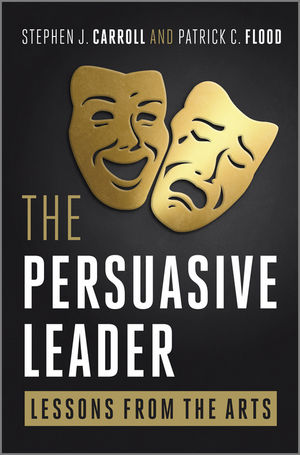 The Persuasive Leader: Lessons from the Arts (0470688289) cover image