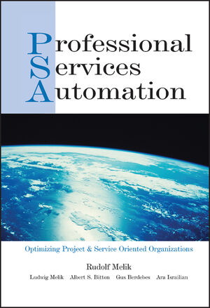 Professional Services Automation: Optimizing Project & Service Oriented Organizations (0471230189) cover image