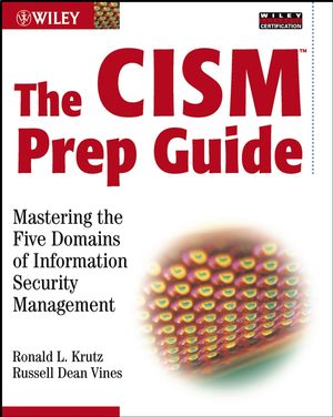 The CISM Prep Guide: Mastering the Five Domains of Information Security Management (0471455989) cover image